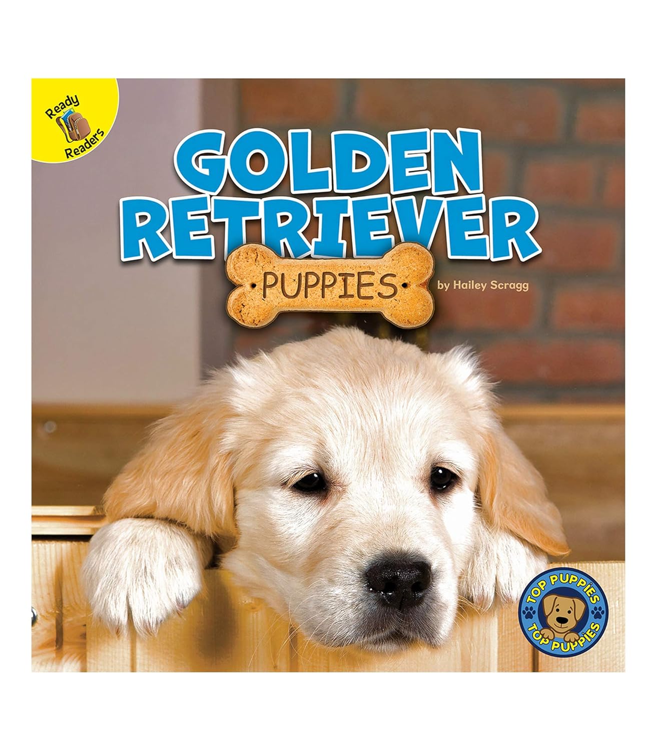 Rourke Educational Media Top Puppies: Golden Retriever Puppies―Children's Book About Golden Retrievers, Preschool-Grade 2 (16 pgs) Reader