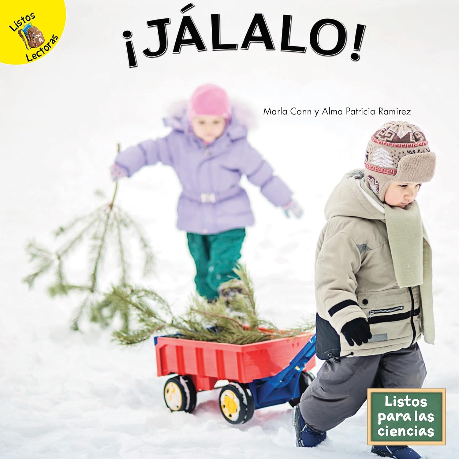 Listos para las Ciencias: ¡Jálalo!—Pulling Objects, Grades PreK-2 Leveled Readers (16 pgs) (Listos para las ciencias A (Ready for Science A)) (Spanish Edition)