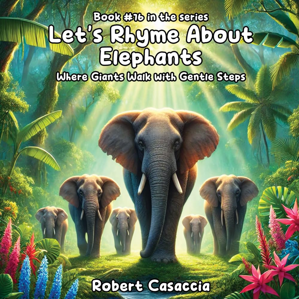 Let's Rhyme About Elephants: Where Giants Walk with Gentle Steps (Let's Rhyme Series)